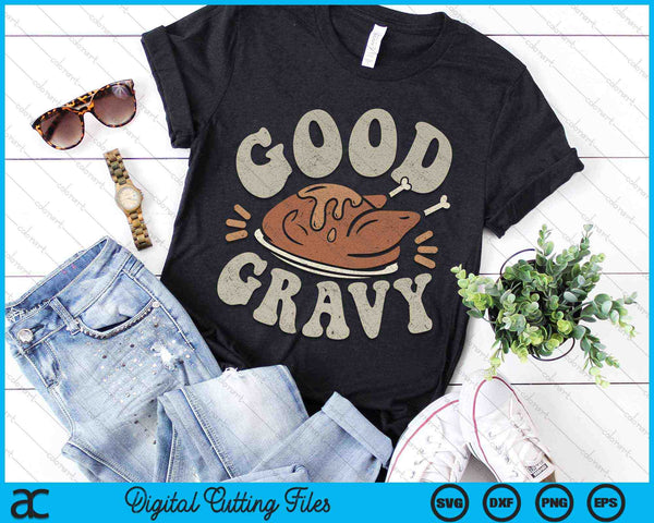 Good Gravy Thanksgiving SVG PNG Digital Cutting Files