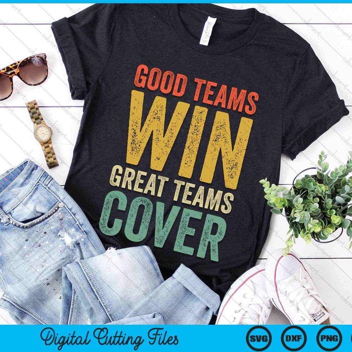 Good Teams Win Great Teams Cover Fantasy Football Gambler Vintage SVG PNG Digital Cutting Files