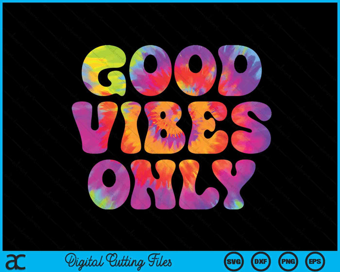 Good Vibes Only Tie Dye Colorful Cute Summer Casual Vacation SVG PNG Digital Printable Files