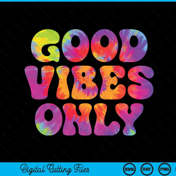 Good vibes only tie dye colorful cute summer casual vacation SVG PNG cut file for Cricut
