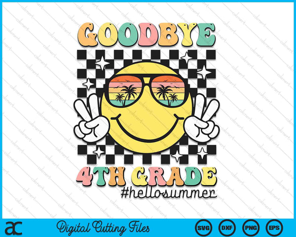 Goodbye 4th Grade Hello Summer Last Day Of School Student SVG PNG Digital Cutting Files