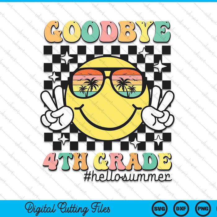 Goodbye 4th Grade Hello Summer Last Day Of School Student SVG PNG Digital Cutting Files