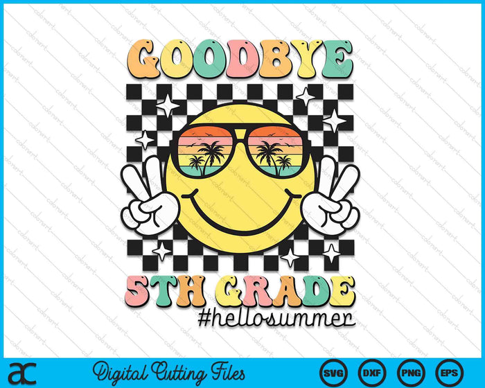 Goodbye 5th Grade Hello Summer Last Day Of School Student SVG PNG Digital Cutting Files