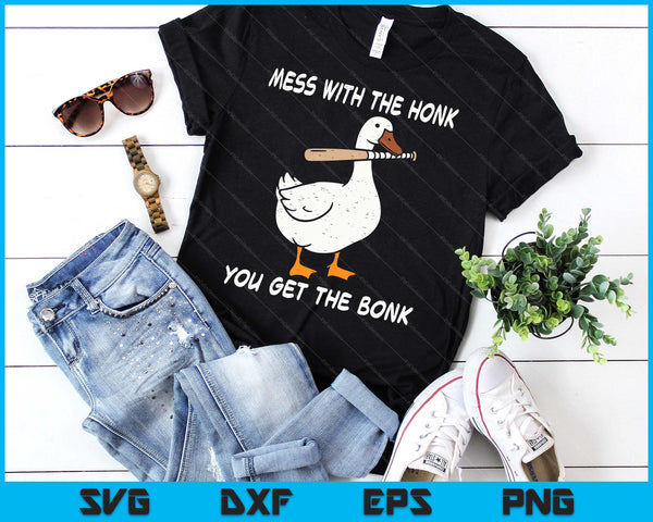 Goose Mess With Honk Get The Bonk Funny Meme SVG PNG Digital Printable Files