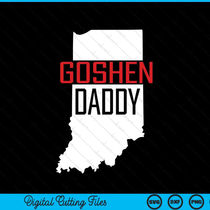 Goshen daddy Indiana state map SVG cut file