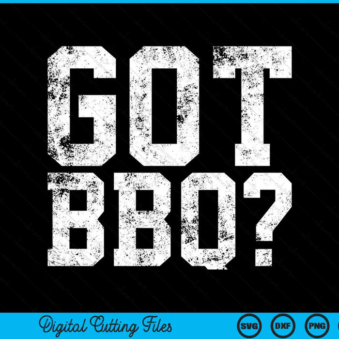 Got BBQ barbecue grilling SVG cut file