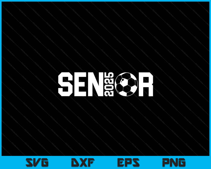 Graduate Class Of 2025 Senior Soccer Player Graduation SVG PNG Digital Printable Files