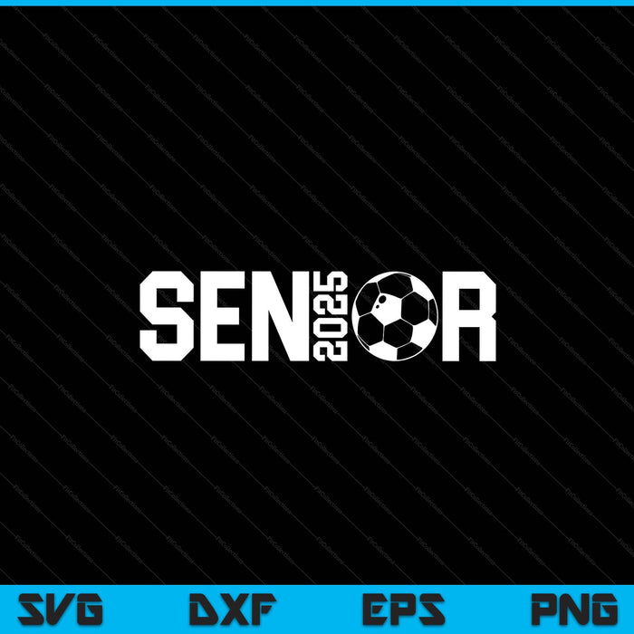 Graduate Class Of 2025 Senior Soccer Player Graduation SVG PNG Digital Printable Files