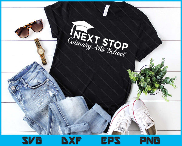 Graduation Future Chef Next Stop Culinary Arts School SVG PNG Digital Printable Files
