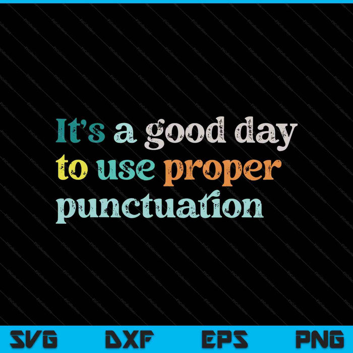 Grammar English teacher it's a good day to use punctuation SVG cut file