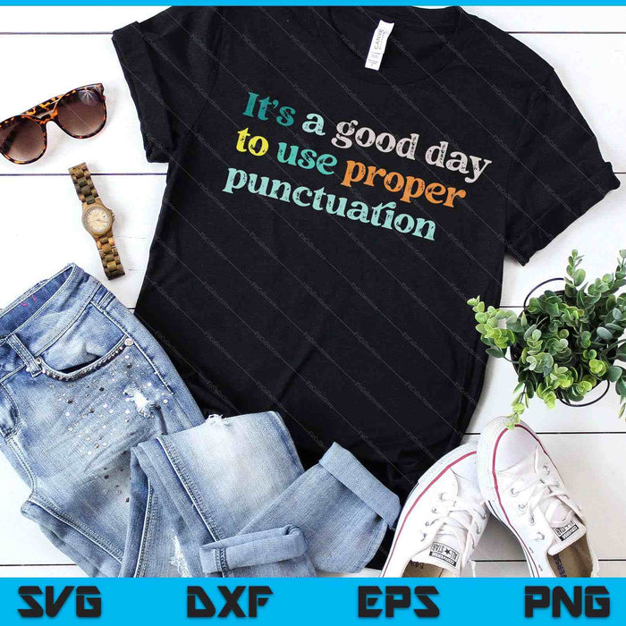 Grammar English Teacher It's A Good Day To Use Punctuation SVG PNG Digital Printable Files