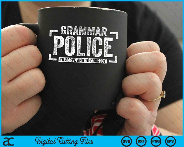 Grammar Police Funny Grammar Law Enforcement SVG PNG Digital Cutting Files