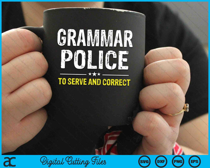 Grammar Police To Serve And Correct SVG PNG Digital Cutting Files