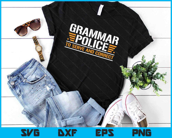 Grammar Police To Serve And Correct, Teachers Grammar SVG PNG Digital Printable Files