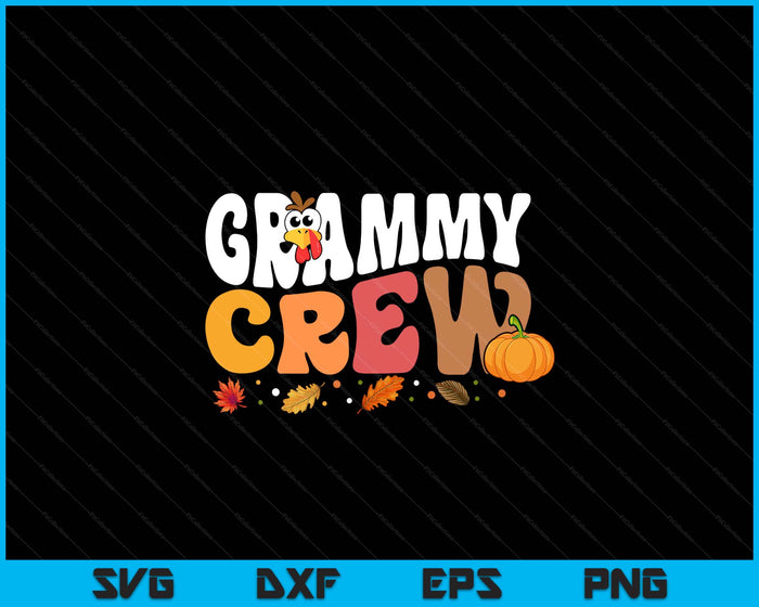 Grammy Crew Thanksgiving Family Matching Turkey Day Fall SVG PNG Digital Printable Files