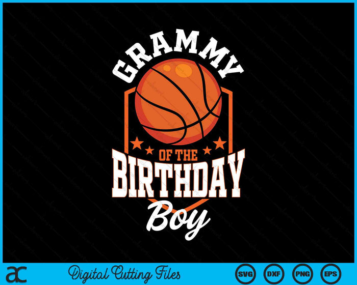 Grammy Of The Birthday Boy Basketball Theme Bday Party SVG PNG Digital Cutting File