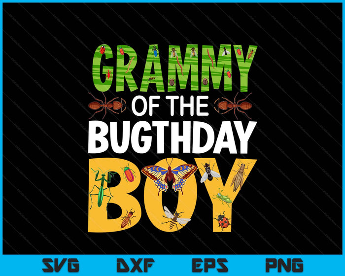 Grammy Of The Bugthday Boy Bug Themed Birthday Party Insects SVG PNG Digital Printable Files