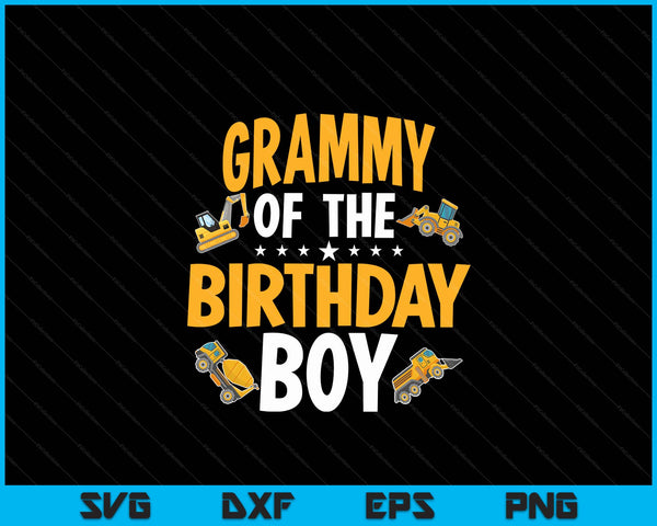 Grammy of the birthday boy construction worker bday party SVG cut file
