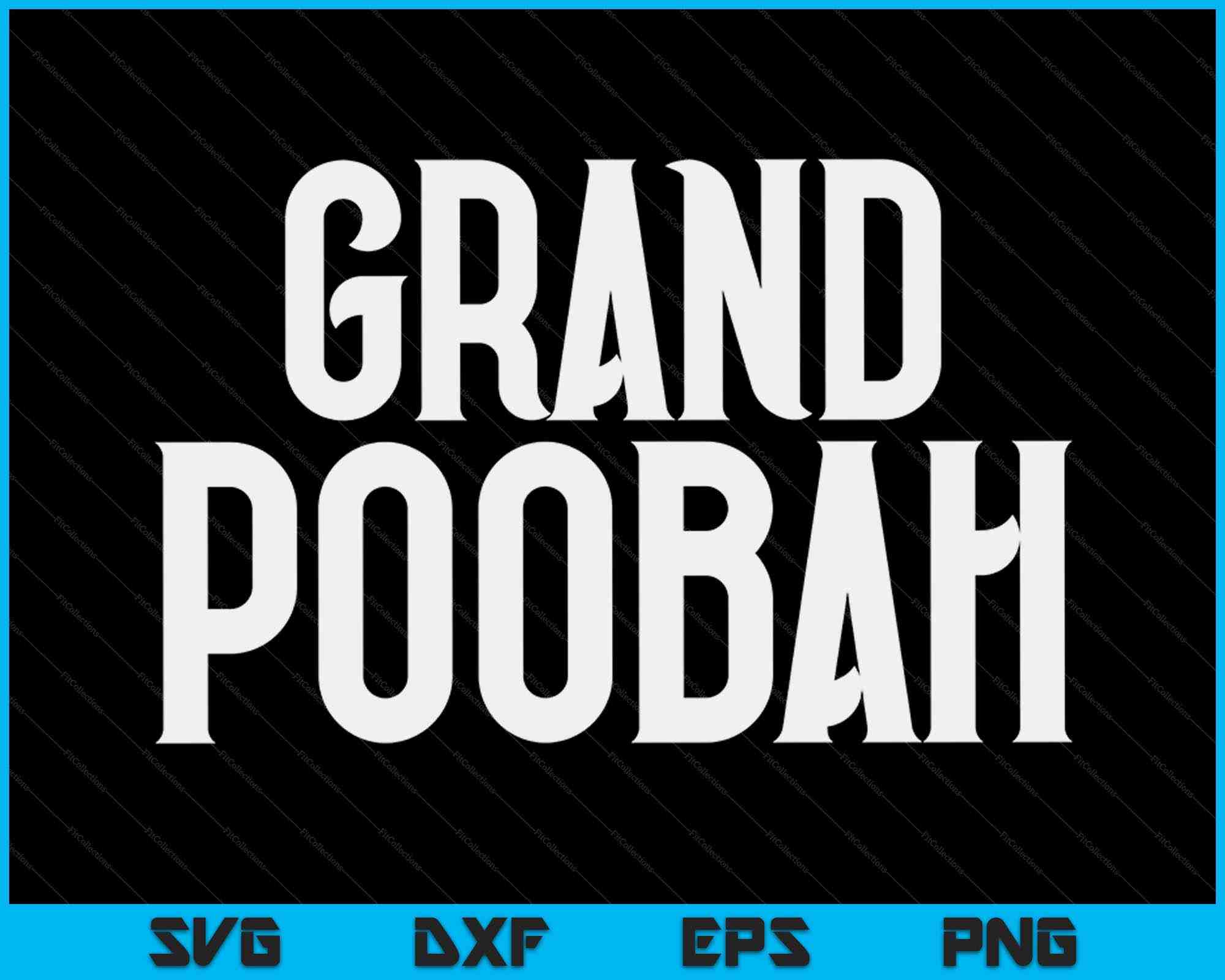 Poo Ba Grand Poobah For Fathers Day Dad SVG PNG Cutting Printable Files ...
