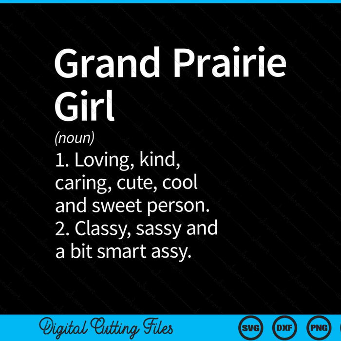 Grand prairie girl tx Texas home roots SVG PNG cut file for Cricut