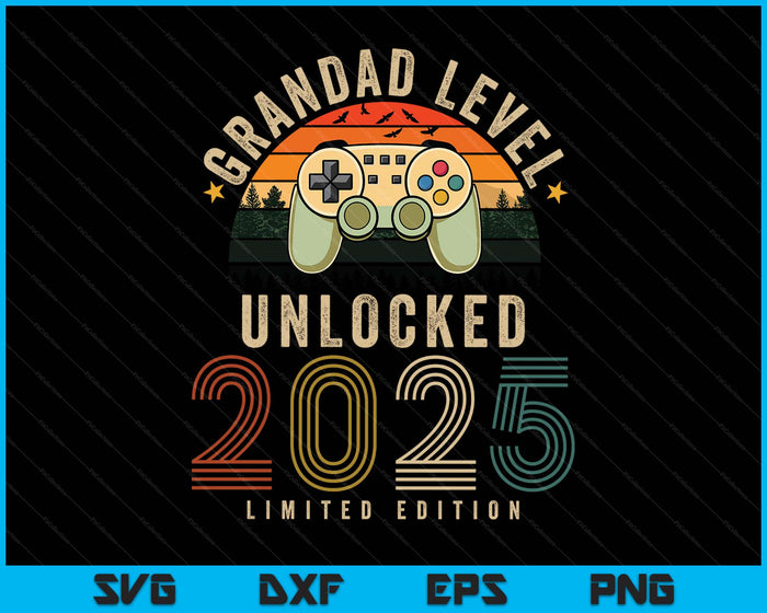 Grandad Level Unlocked 2025 Grandad Est 2025 Prompted To Grandad 2025 SVG PNG Digital Printable Files