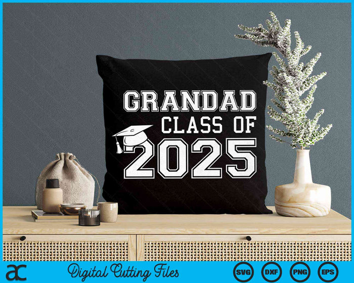 Grandad Of A Class Of 2025 Graduate Grandad SVG PNG Digital Cutting Files