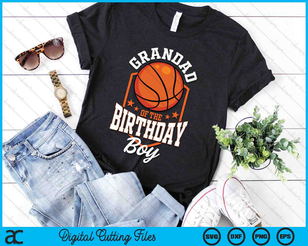 Grandad Of The Birthday Boy Basketball Theme Bday Party SVG PNG Digital Cutting File