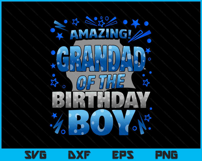 Grandad Of The Birthday Boy Matching Family SVG PNG Digital Printable Files