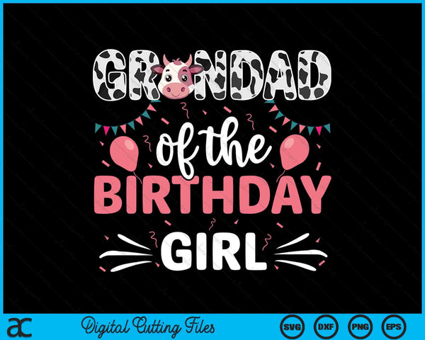 Grandad Of The Birthday Girl Cow SVG PNG Digital Cutting Files