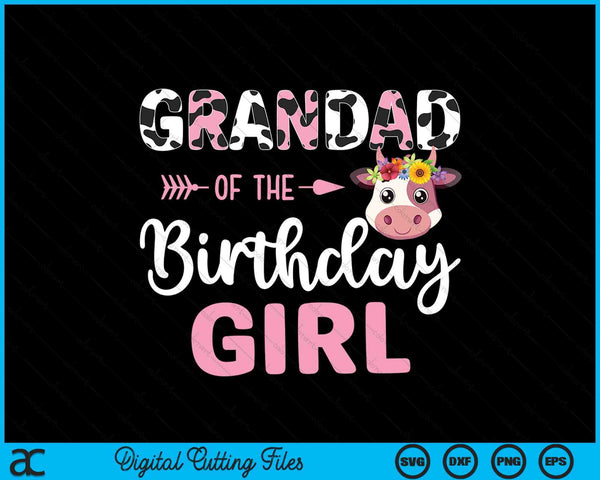 Grandad Of The Birthday Girl Farm Cow 1 St Birthday Girl SVG PNG Digital Cutting Files