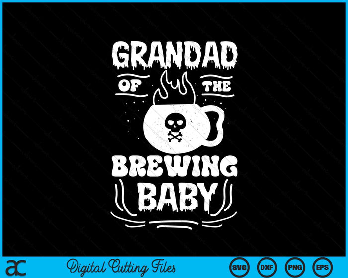 Grandad Of The Brewing Baby Halloween Pregnancy Announcement SVG PNG Digital Cutting File