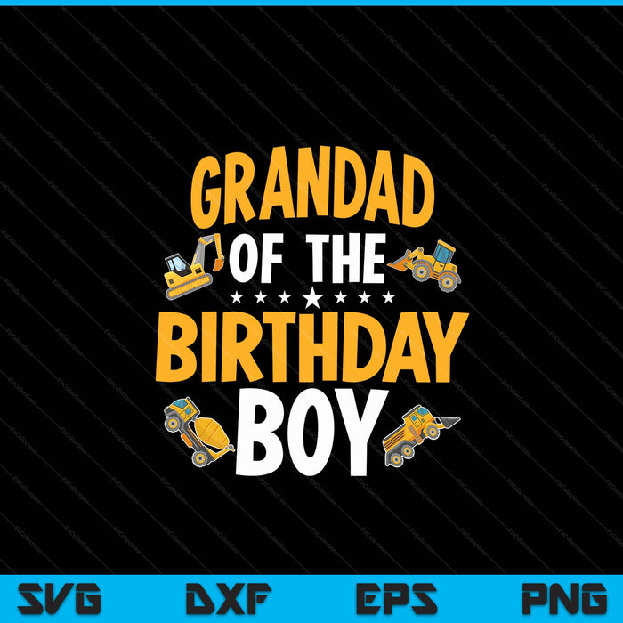 Grandad of the birthday boy construction worker bday party SVG cut file