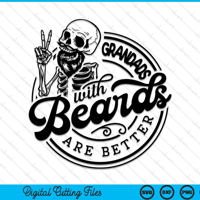 Grandads with beards are better SVG cut file