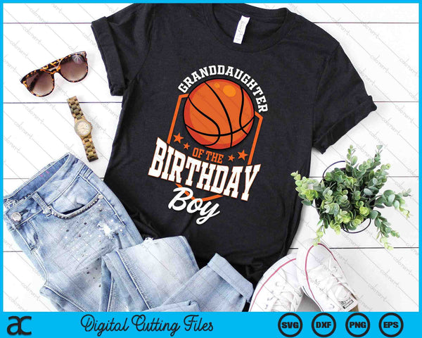 Granddaughter Of The Birthday Boy Basketball Theme Bday Party SVG PNG Digital Cutting File