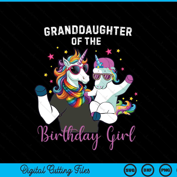 Granddaughter of the birthday girl unicorn family SVG cut file