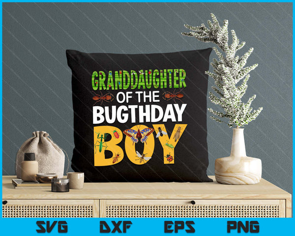 Granddaughter Of The Bugthday Boy Bug Themed Birthday Party Insects SVG PNG Digital Cutting Files