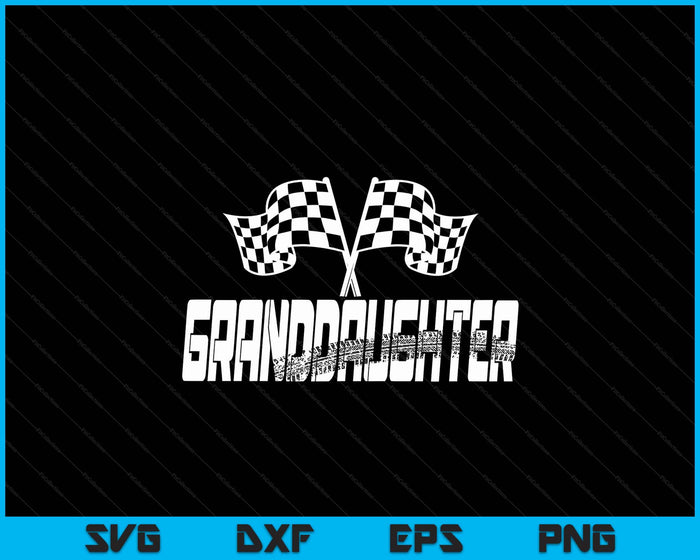 Granddaughter Pit Crew Family Racing Birthday Race Car SVG PNG Digital Printable Files