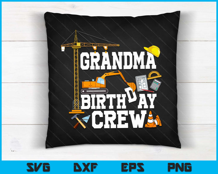 Grandma Birthday Crew Construction Birthday Party SVG PNG Digital Cutting Files
