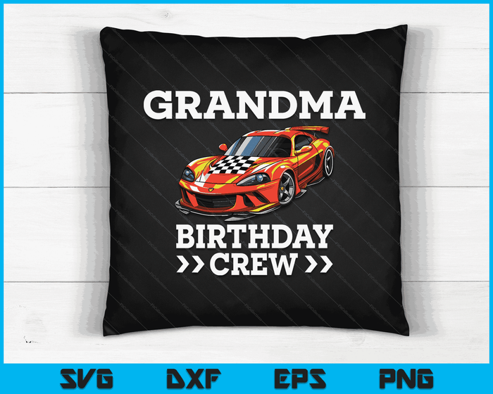 Grandma Birthday Crew Race Car Racing Car Driver SVG PNG Digital Cutting Files