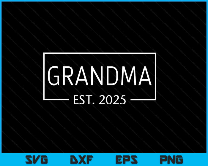 Grandma Est 2025 Promoted To Grandma 2025 Pregnancy Announcement SVG PNG Digital Printable Files