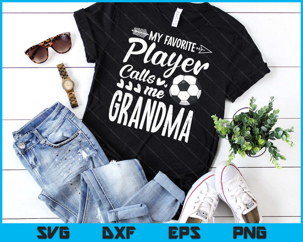 My Favorite Soccer Player Calls Me Grandma Funny Football Lover SVG PNG Digital Cutting Files
