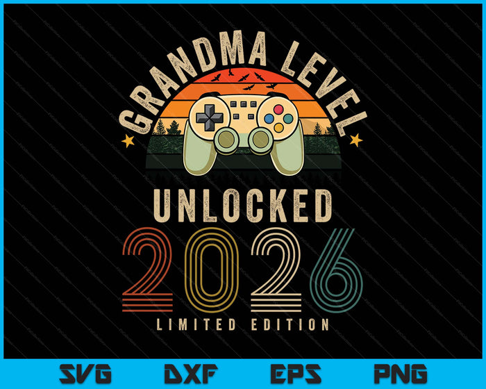 Grandma Level Unlocked 2026 Grandma Est 2026 Prompted To Grandma SVG PNG Digital Printable Files
