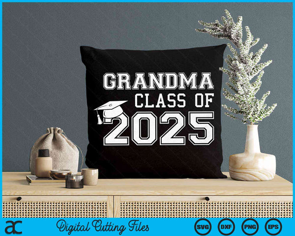 Grandma Of A Class Of 2025 Graduate Grandma SVG PNG Digital Cutting Files