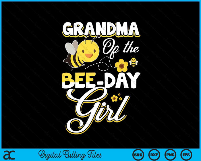 Grandma Of The Bee Day Girl Bee Birthday Party Theme SVG PNG Digital Cutting File