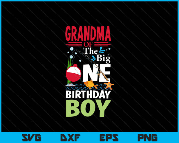 Grandma of the big one birthday boy fishing 1st first SVG cut file