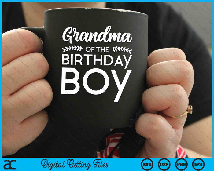 Grandma Of The Birthday Boy SVG PNG Digital Cutting Files