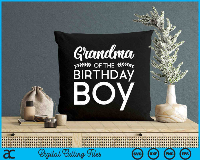 Grandma Of The Birthday Boy SVG PNG Digital Cutting Files