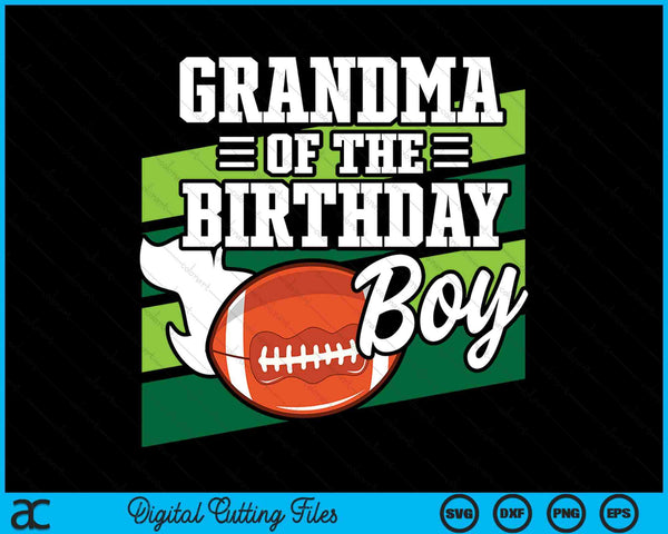 Grandma Of The Birthday Boy American Football Lover Birthday SVG PNG Digital Cutting Files
