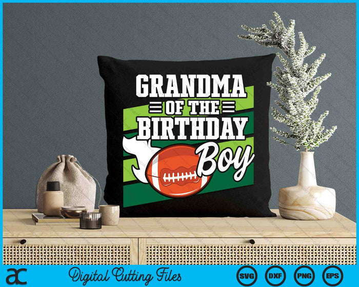 Grandma Of The Birthday Boy American Football Lover Birthday SVG PNG Digital Cutting Files
