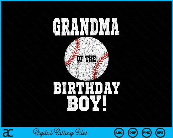 Grandma Of The Birthday Boy Baseball Lover SVG PNG Digital Cutting Files